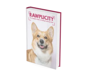 RAWPLICITY: The Complete Guide to Feeding Raw Dog Food